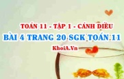 Bài 4 trang 20 SGK Toán 11 tập 1 Cánh Diều